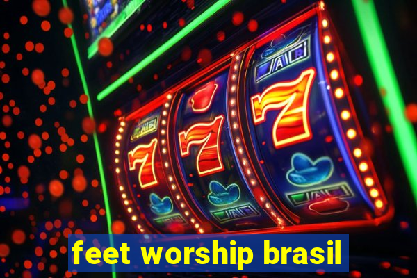 feet worship brasil